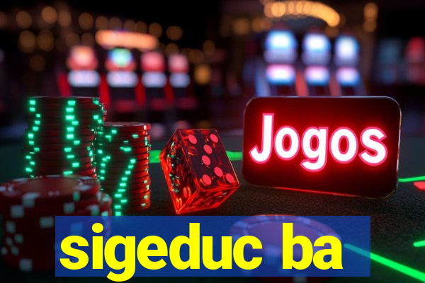 sigeduc ba